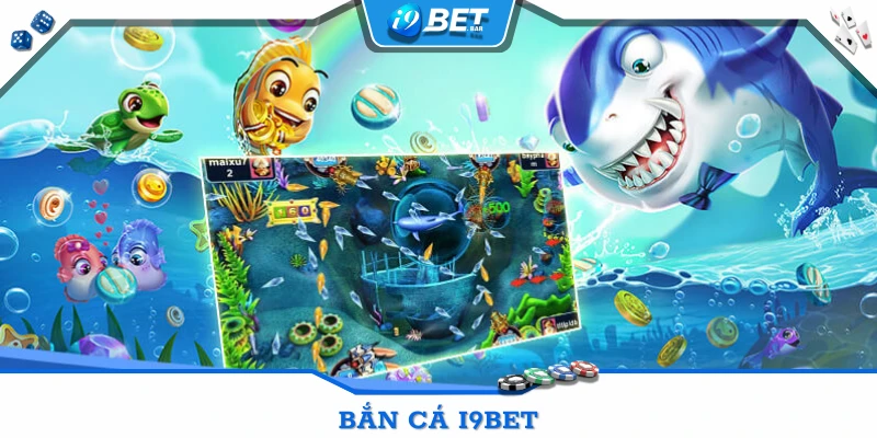 Bắn Cá I9BET